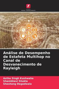Produktbild: An&aacute;lise de Desempenho de Estafeta Multihop no Canal de Desvanecimento de Rayleigh