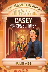 Produktbild: The Carlton Girls #1: Casey and the Cruel Thief