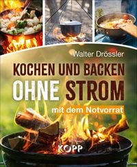 Produktbild: Kochen und backen ohne Strom mit dem Notvorrat