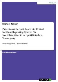 Produktbild: Patientensicherheit durch ein Critical Incident Reporting System f&uuml;r Notfallsanit&auml;ter in der pr&auml;klinischen Versorgung