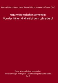 Produktbild: Naturwissenschaften vermitteln: Von der frühen Kindheit bis zum Lehrerberuf