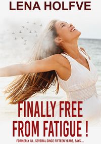 Produktbild: Finally Free from Fatigue!