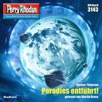 Produktbild: Perry Rhodan 3143: Paradies entf&uuml;hrt!