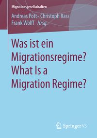 Produktbild: Was ist ein Migrationsregime? What Is a Migration Regime?