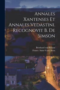 Produktbild: Annales Xantenses Et Annales Vedastini. Recognovit B. De Simson
