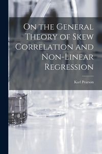 Produktbild: On the General Theory of Skew Correlation and Non-Linear Regression