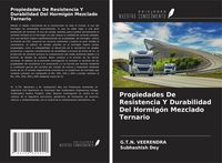 Produktbild: Propiedades De Resistencia Y Durabilidad Del Hormig&oacute;n Mezclado Ternario