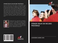 Produktbild: Strade Delhi Un Incubo Pedonale