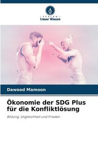 Produktbild: &Ouml;konomie der SDG Plus f&uuml;r die Konfliktl&ouml;sung