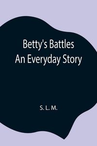 Produktbild: Betty'S Battles; An Everyday Story
