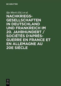 Produktbild: Nachkriegsgesellschaften in Deutschland und Frankreich im 20. Jahrhundert / Soci&eacute;t&eacute;s d'apr&egrave;s-guerre en France et en Allemagne au 20e si&egrave;cle