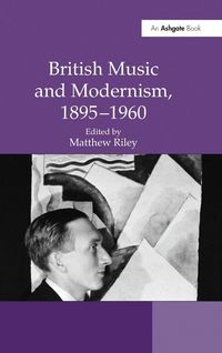Produktbild: British Music and Modernism, 1895-1960