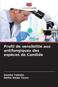 Produktbild: Profil de sensibilit&eacute; aux antifongiques des esp&egrave;ces de Candida