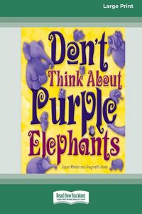 Produktbild: Don't Think About Purple Elephants [Standard Large Print 16 Pt Edition]