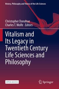 Produktbild: Vitalism and Its Legacy in Twentieth Century Life Sciences and Philosophy