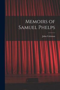 Produktbild: Memoirs of Samuel Phelps