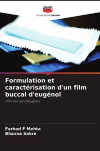 Produktbild: Formulation et caract&eacute;risation d'un film buccal d'eug&eacute;nol