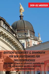 Produktbild: Deutsche Geschichte & Grammatik fuer den Deutschkurs fuer Englischsprachige