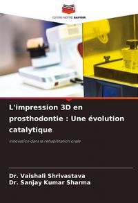 Produktbild: L'impression 3D en prosthodontie : Une &eacute;volution catalytique