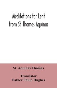 Produktbild: Meditations for Lent from St. Thomas Aquinas