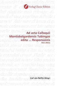 Produktbild: Ad acta Colloquii Montisbelgardensis Tubingae edita ... Responsionis
