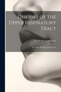 Produktbild: Diseases of the Upper Respiratory Tract; the Nose, Pharynx [and] Larynx
