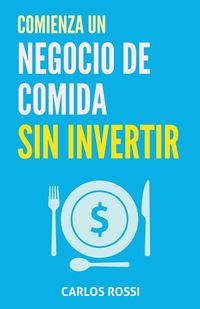 Produktbild: Comienza un negocio de comida sin invertir