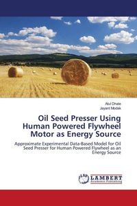 Produktbild: Oil Seed Presser Using Human Powered Flywheel Motor as Energy Source