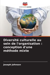 Produktbild: Diversit&eacute; culturelle au sein de l'organisation : conception d'une m&eacute;thode mixte
