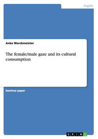 Produktbild: The female/male gaze and its cultural consumption