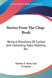 Produktbild: Herbert S. Stone And Company: Stories From The Chap-Book