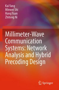 Produktbild: Millimeter-Wave Communication Systems: Network Analysis and Hybrid Precoding Design