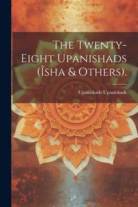 Produktbild: The Twenty-Eight Upanishads (&Icirc;sha & Others).