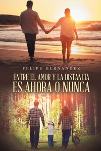 Produktbild: Entre El Amor Y La Distancia Es Ahora O Nunca