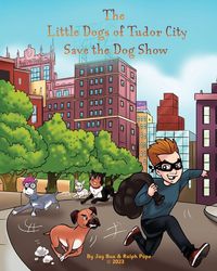 Produktbild: The Little Dogs of Tudor City Save the Dog Show
