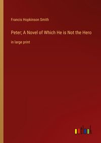 Produktbild: Peter; A Novel of Which He is Not the Hero
