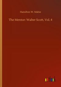 Produktbild: The Mentor: Walter Scott, Vol. 4