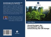 Produktbild: Auswirkungen der Forstpolitik auf die Entwicklung der DR Kongo