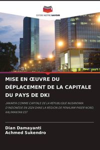 Produktbild: Mise En &iquest;uvre Du D&eacute;placement De La Capitale Du Pays De Dki