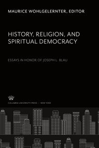 Produktbild: History, Religion, and Spiritual Democracy Essays in Honor of Joseph L. Blau