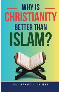 Produktbild: Why Is Christianity Better Than Islam?