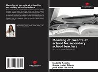 Produktbild: Meaning of parents at school for secondary school teachers