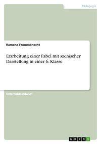 Produktbild: Erarbeitung einer Fabel mit szenischer Darstellung in einer 6. Klasse