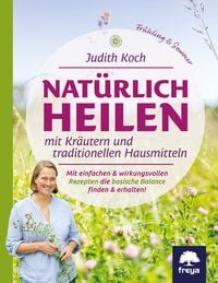 Produktbild: Nat&uuml;rlich heilen mit Kr&auml;utern und traditionellen Hausmitteln