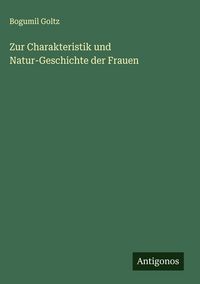 Produktbild: Zur Charakteristik und Natur-Geschichte der Frauen