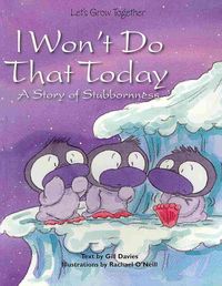 Produktbild: I Won't Do That Today: A Story of Stubbornness