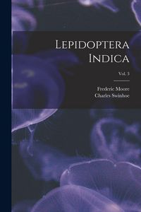 Produktbild: Lepidoptera Indica; vol. 3