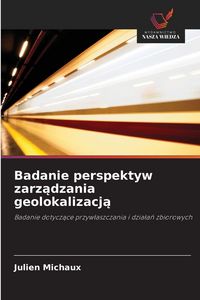 Produktbild: Badanie perspektyw zarz&iquest;dzania geolokalizacj&iquest;