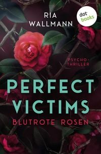 Produktbild: Perfect Victims - Blutrote Rosen (Nur bei uns!)