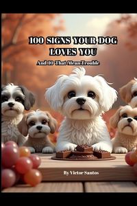 Produktbild: 100 Signs Your Dog Loves You